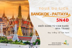Tour du lịch Bangkok - Pattaya 5N4Đ khởi hành từ Cam Ranh - Nha Trang