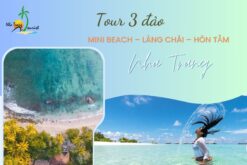 Tour 3 đảo: Mini Beach - Làng Chài - Hòn Tằm trọn gói